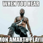 when you hear amon amarth playing 6870711